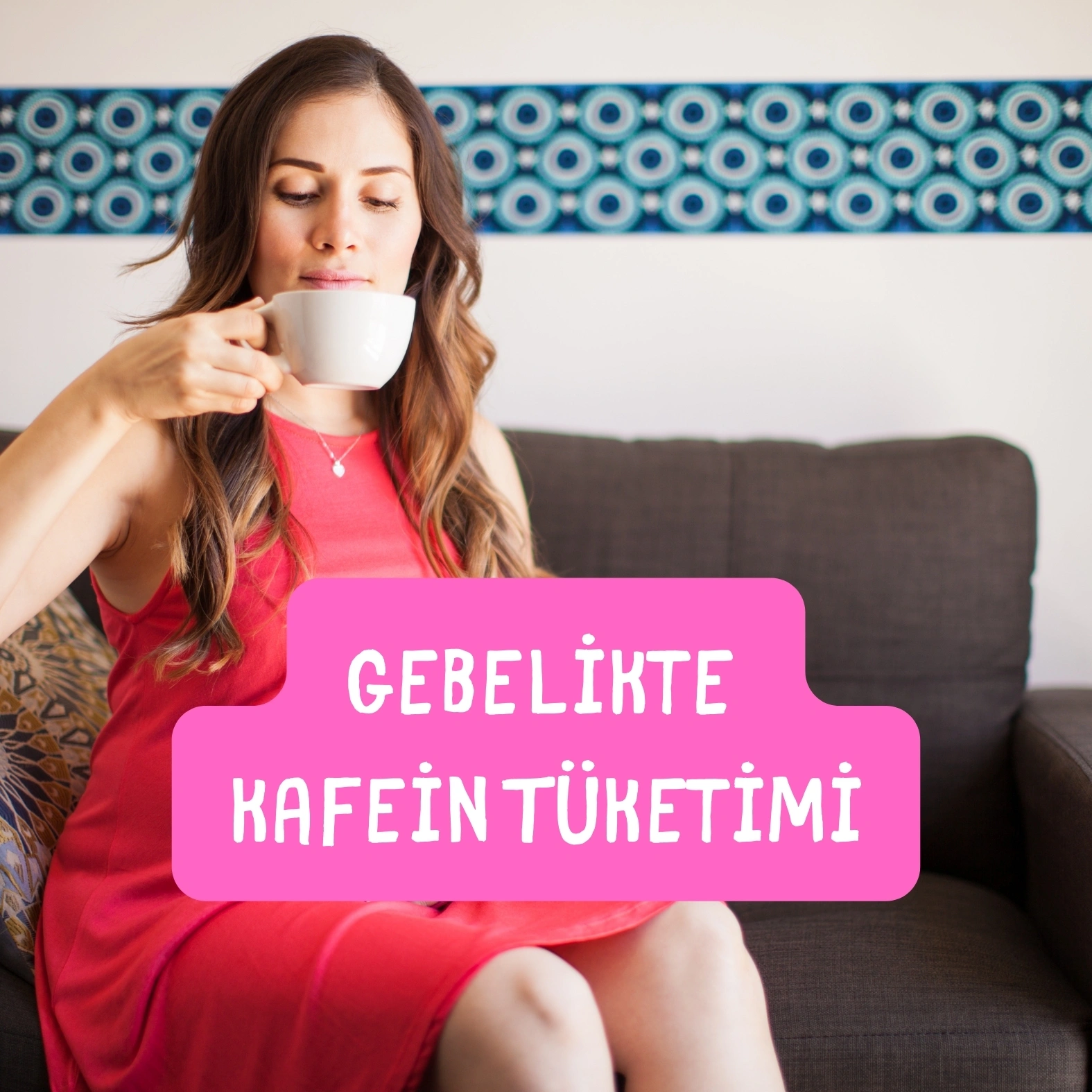 Gebelikte Kafein Tüketimi
