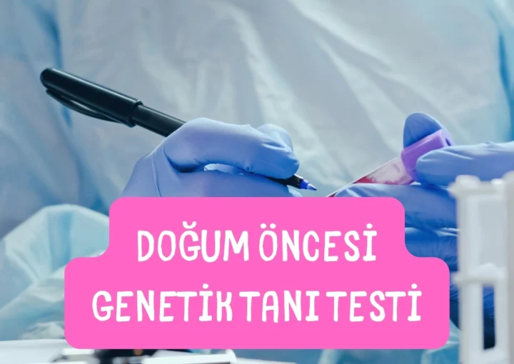 Doğum Öncesi Genetik Tanı Testi