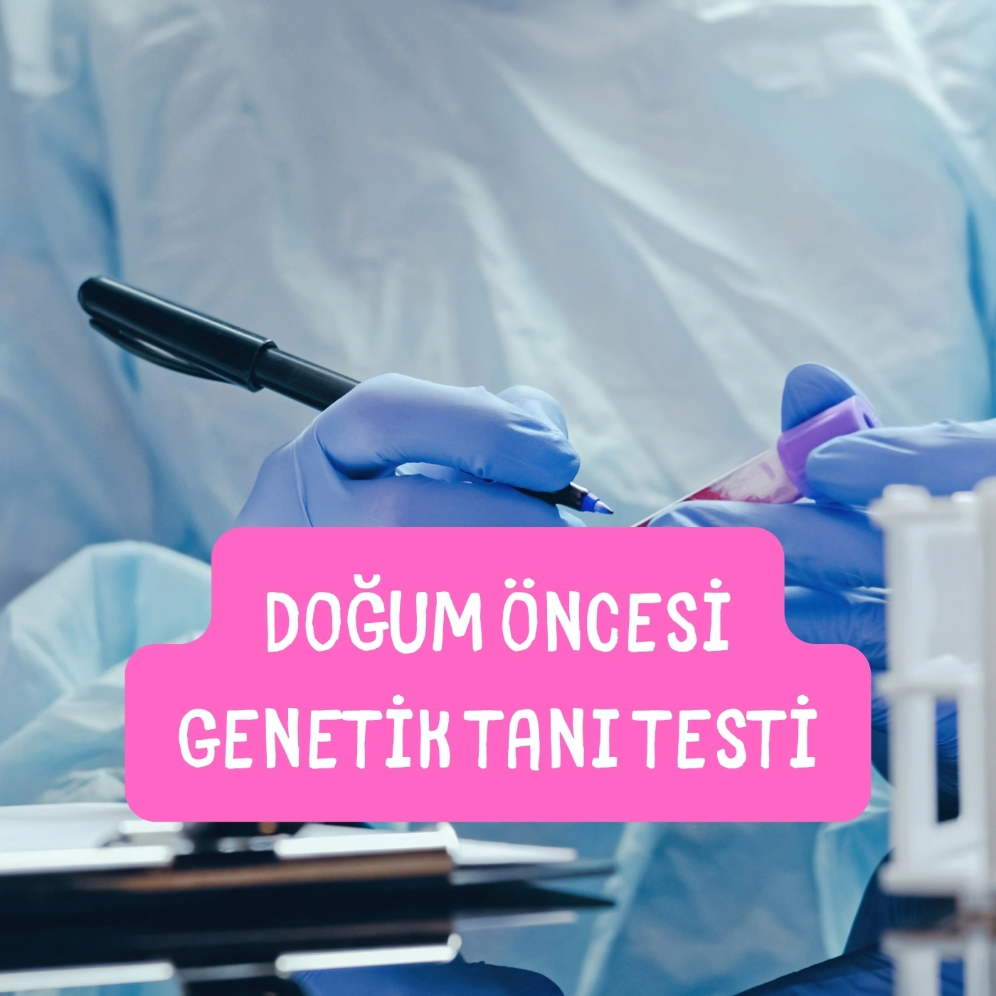 Doğum Öncesi Genetik Tanı Testi
