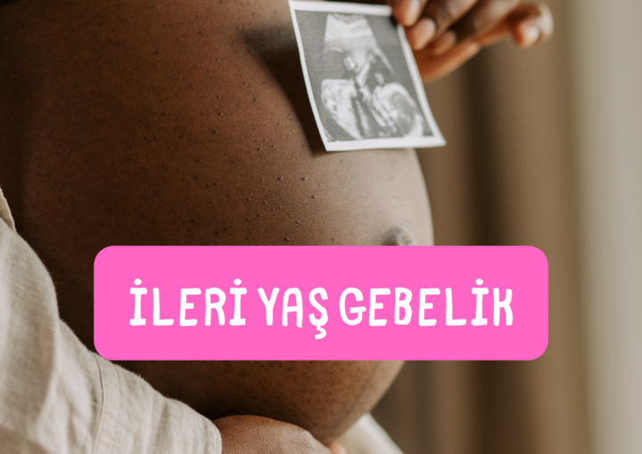 ileri yaş gebelik