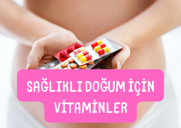 sağlıklı doğum için vitaminler