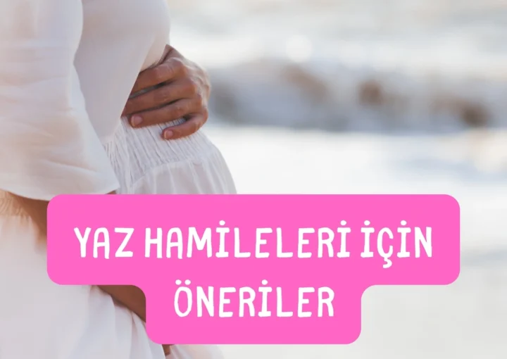 Yaz Hamilelerine Öneriler