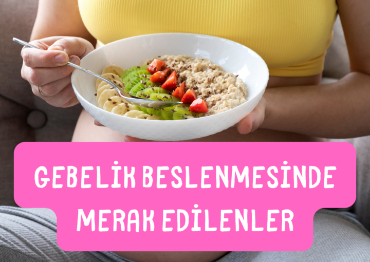 gebe beslenmesinde merak edilenler