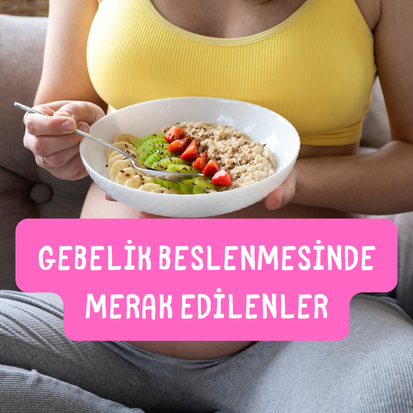 gebe beslenmesinde merak edilenler