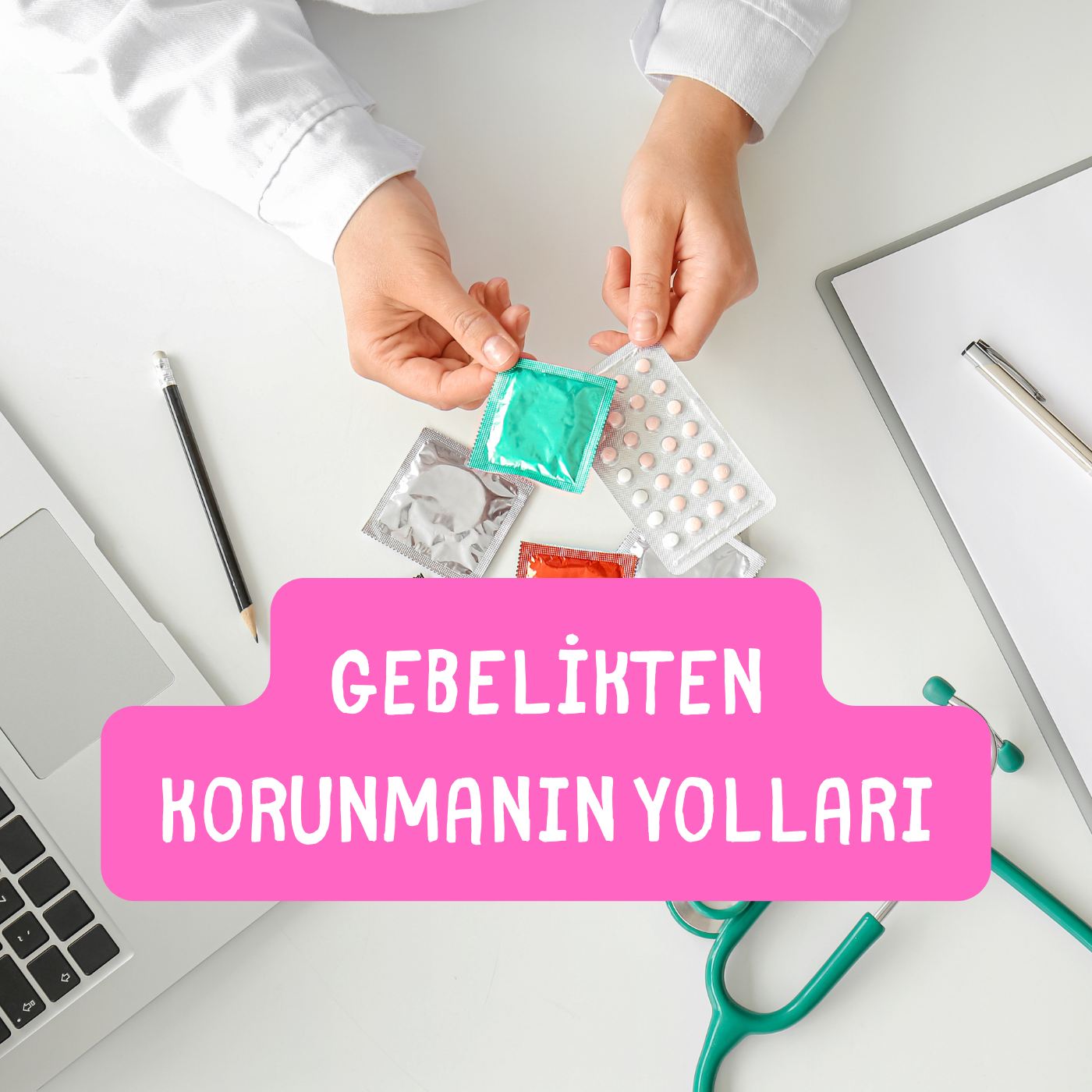 gebelikten korunmanın yolları