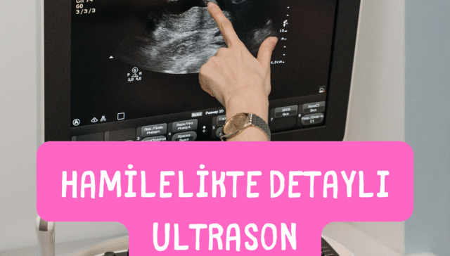 hamilelikte detaylı ultrason