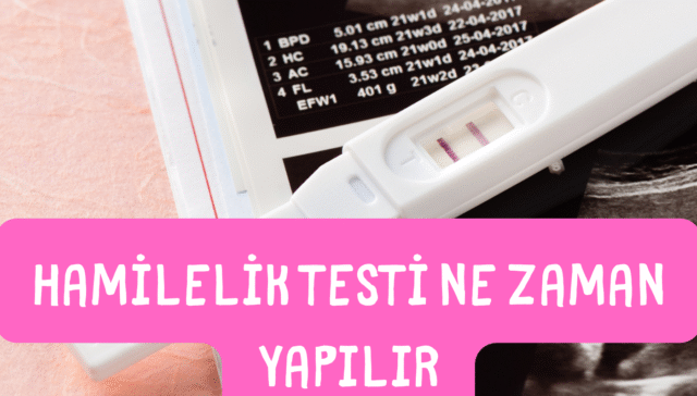 hamilelik testi ne zaman yapılır